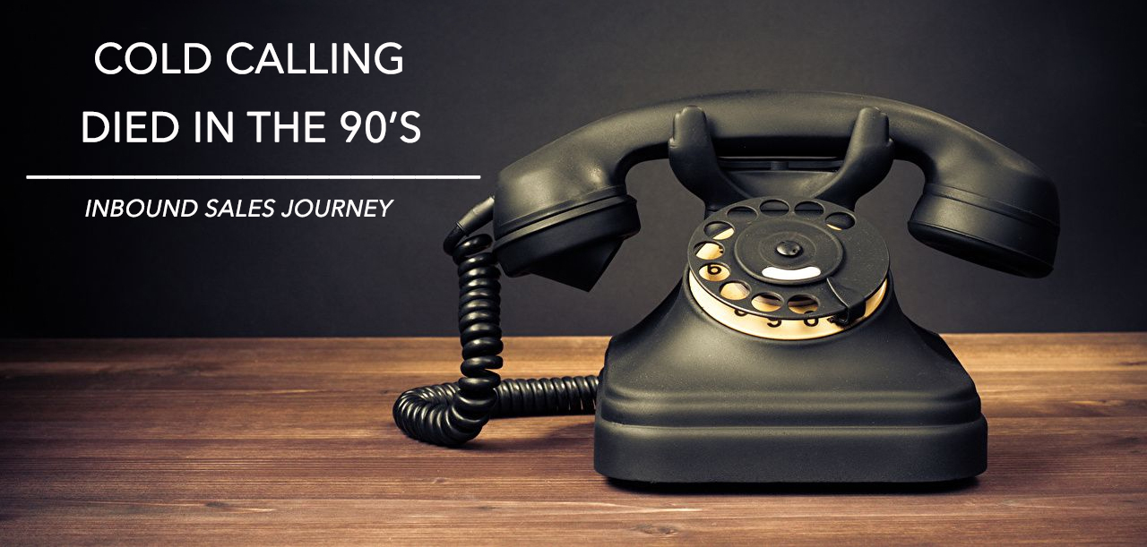 Cold calling died in the 90's